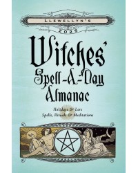 Witches' Spell-A-Day Annual Almanac 2025