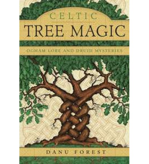 Celtic Tree Magic - Ogham Lore and Druid Mysteries