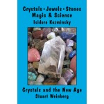 Crystals, Jewels, Stones: Magic &amp; Science