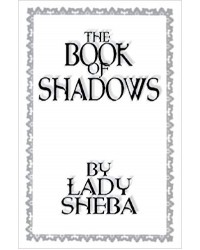 The Book of Shadows by Lady Sheba