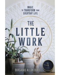 The Little Work - Magic to Transform your Everyday Life